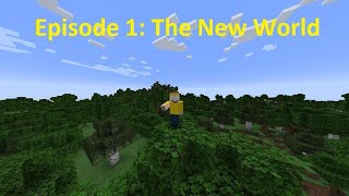 Episode 1 The New World [upl. by Fillander]