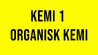 Kemi 1  Organisk kemi [upl. by Annij]