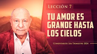 Pr Bullón  Lección 7  Tu Amor Es Grande Hasta Los Cielos [upl. by Arikat]