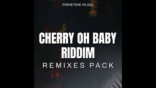 CHERRY OH BABY RIDDIM REMIXES PACK [upl. by Kenwee780]