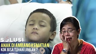 Kisah Nyata Kesaksian Apakah Anak Harus Mati  Kok Bisa Tuhan   Kristina Solusi TV  Eps 92 Part 2 [upl. by Drofkcor766]