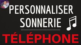 PERSONNALISER SON et SONNERIE TELEPHONE comment ajouter son et sonnerie personnalisé sur téléphone [upl. by Enelyaj]