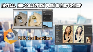 How To Download And Install Nik Collection Plugin On Photoshop CS6 Or Photoshop CC [upl. by Macmillan664]