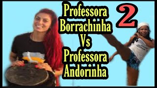 PROFESSORA BORRACHINHA Vs PROFESSORA ANDORINHA 2 [upl. by Hamaso]