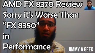 AMD FX 8370 Review  Sorry its Worse Than FX 8350 in Performance [upl. by Judy97]