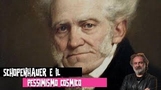 2 Schopenhauer la Volontà di Vivere e il pessimismo cosmico [upl. by Iaj]