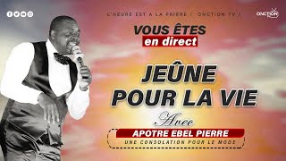 JEÛNE DE CONSÉCRATION ET DE PROVISIONS POUR LANNÉE 2024 avec APÔTRE EBEL PIERRE JEUDI 4 JANVIER 24 [upl. by Rehtnug350]