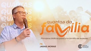 QUARTAS DA FAMÍLIA  PR JASIAEL MORAIS  02 OUT [upl. by Gilcrest]