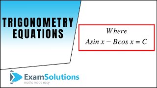 Trigonometry Equations  A sin x  B cos x  C Type  ExamSolutions [upl. by Archibald]