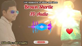 Brown Shortie Sidhu Moose Wala 3D Audio Song [upl. by Atsyrk]