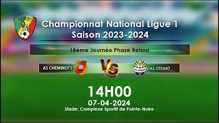 AS CHEMINOTS vs AS OTOHÔ 18ème journée Ligue 1 Championnat National Ligue 1 [upl. by Lanza]