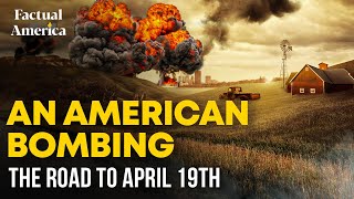 An American Bombing The Road to April 19th  Timothy McVeigh’s Journey to Oklahoma City [upl. by Tija]