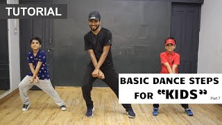 Basic Dance Steps for quotKIDSquot  Deepak Tulsyan Dance Tutorial  Beginner Dance Steps  Part 7 [upl. by Clark]