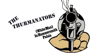 The Thurmanators  White Man In Hammersmith Palais Rotherham 31824 [upl. by Jonathon]