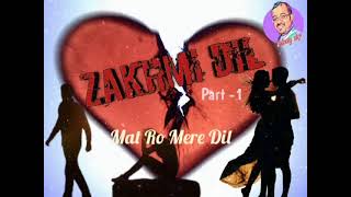 Zakhmi Dil Songs Dialogues Vol 1Zakhmi Dil Album Song Vol 1 [upl. by Grantley89]