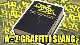 AZ GRAFFITI SLANG  MUST KNOW WORDS for anyone getting into graffiti [upl. by Lotus]