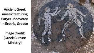 Ancient Greek mosaic featuring Satyrs uncovered in Eretria Greece [upl. by Yeldud]