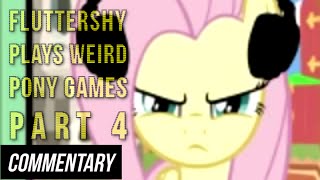 Blind Commentary Fluttershy Plays Weird Pony Games  Part 4 [upl. by Jeanelle]