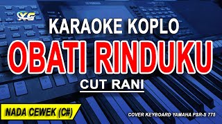 OBATI RINDUKU  Karaoke Koplo Nada Wanita CUT RANI Jauhnya Jarak Terbentang [upl. by Angela148]