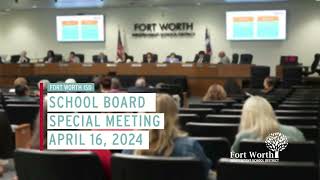 FWISD Special Board Meeting 4162024 [upl. by Emyam]