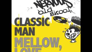 Classic Man  Mellow  From The Deep Mix [upl. by Rehposirhc899]