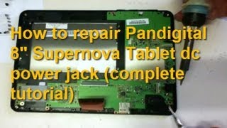 How to Repair Pandigital Supernova 8quot Tablet DC Power Jack [upl. by Gora]