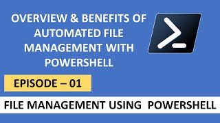 Overview amp Benefits  EP 01  Efficient amp Automatic File Management With PowerShell [upl. by Doone]