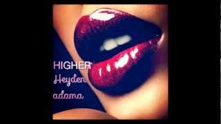 HEYDEN ADAMA hIGHER [upl. by Ginsberg]