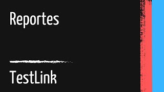 Tutorial de TestLink  44  Reportes en testlink [upl. by Einamrej624]