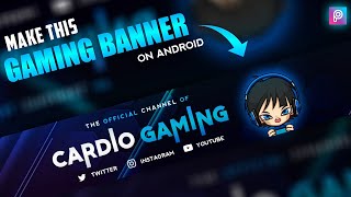 Make this Professional Gaming Banner on Android  How to Make Banner for Gaming Channel  CS EDITZ [upl. by Garibold256]