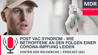 Post Vac Syndrom  Betroffene leiden an den Folgen einer CoronaImpfung  Podcast MDR Investigativ [upl. by Krystal]