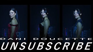 Dani Doucette  Unsubscribe Official Music Video [upl. by Gerrie829]