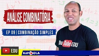 COMBINAÇÃO SIMPLES 01  ANÁLISE COMBINATÓRIA  EP9 [upl. by Carn]