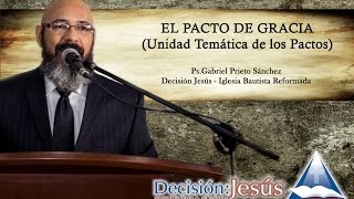 El Pacto de Gracia Unidad Temática de los Pactos [upl. by Joelle]