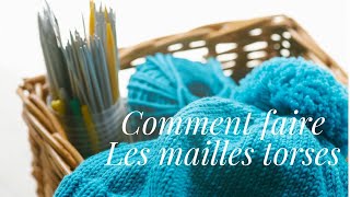 Comment faire les mailles torses endroit et enversknit stich [upl. by Lala]