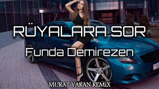 Funda Demirezen  Rüyalara Sor  Murat Yaran Remix  mustafaceceli [upl. by Gardie100]