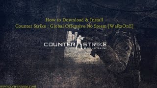 How to Download amp Install Counter Strike  Global Offensive No Steam WaRzOnE [upl. by Ahtekahs]