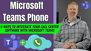 6 Ways to Integrate your Call Center Software with Microsoft Teams Phone [upl. by Hevak]