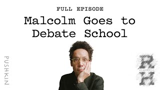 Malcolm Goes to Debate School  Revisionist History  Malcolm Gladwell [upl. by February]