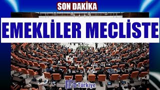 Son Dakika Emekliler Mecliste [upl. by Azerila]