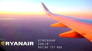 Timelapse Flight  Birmingham to Dublin Ryanair Boeing 737800 [upl. by Willis]