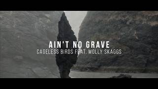 quotAint No Gravequot  Cageless Birds feat Molly Skaggs  Official Lyric Video [upl. by Sussman]