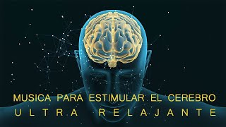 Musica para Estimular el Cerebro Ultra Relajante 100 Relajantes e Incitantes [upl. by Silma]