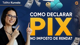 PIX NO IMPOSTO DE RENDA COMO DECLARAR ATUALIZADO 2024 [upl. by Burman579]