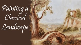 How to Paint a Classical Style Landscape  Oil Painting Techniques [upl. by Ileak194]