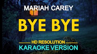 Mariah Carey  Bye Bye KARAOKE Version [upl. by Nalac]