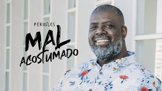 Péricles  Mal Acostumado Videoclipe Oficial [upl. by Bari]