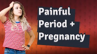 Can you have a painful period and be pregnant [upl. by Assirol431]