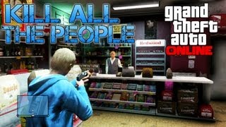 Grand Theft Auto Online  KILL ALL THE PEOPLE PS3 HD Gameplay [upl. by Meador]