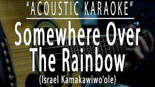 Somewhere over the rainbow  Israel Kamakawiwoole Acoustic karaoke [upl. by Basham]